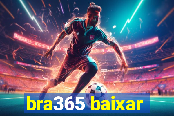 bra365 baixar